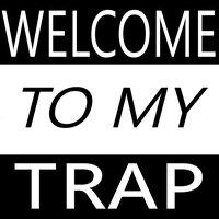 Welcome to My Trap