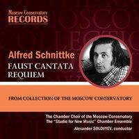 ALFRED SCHNITTKE. FAUST CANTATA. REQUIEM
