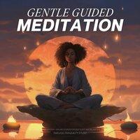 Gentle Guided Meditations