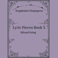 Grieg: Lyric Pieces Book X, Op. 71