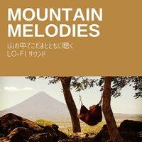 Mountain Melodies: 山の中でこだまとともに聴くLo-Fi サウンド