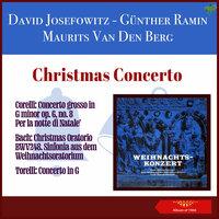 Christmas Concerto - Corelli: Concerto grosso in G minor, op. 6, no. 8 'Per la notte di Natale' - Bach: Christmas Oratorio, BWV 248. Sinfonia - Torelli: Concerto in G minor, op. 8, no. 6, 'Christmas Concerto'