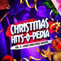 Christmas Hits-O-Pedia, Vol. 9: Choir Christmas Singers