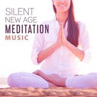 Silent New Age Meditation Music - Music Therapy for Calm Mind and Body, Nature Sounds