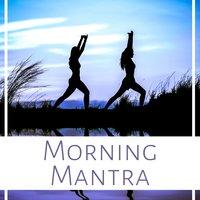 Morning Mantra – Nature Sounds for Meditation, Asian Zen, Oriental Music, Yoga Training