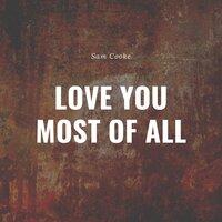 Love You Most of All