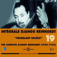 Django Reinhardt, Vol. 19: Troublant Bolero Complete Intégrale 1950-1952