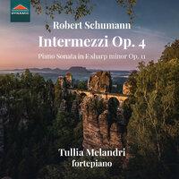 R. Schumann: Intermezzi Op. 4 & Piano Sonata in F-Sharp Minor, Op. 11