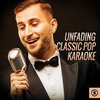 Unfading Classic Pop Karaoke