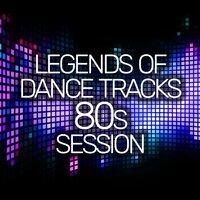 Legends Of Dance Tracks 80s Session