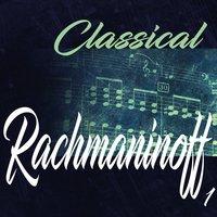 Classical Rachmaninoff 1