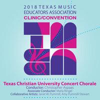 2018 Texas Music Educators Association (TMEA): Texas Christian University Concert Chorale