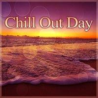 Chill Out Day – Ultimate Chill Out Sounds for Holiday, Balearic Downbeat & Ibiza Chill Out Lounge Tunes, Sexy & Smooth Chillout Tunes