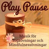 Play Pause - Relax Chill Lounge Musik för Yogaövningar och Mindfulnessövningar
