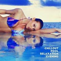 Chillout Pool Relaxation Evening