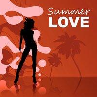 Summer Love - Chill Out Lounge, Chill Out Music, After Dark, Relaxation, Summertime, Nature Sounds