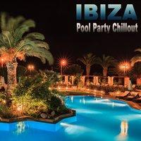 Ibiza Pool Party Chillout Tracks