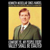 Comfort Ye, My People Every Valley Shall Be Exalted: Kenneth McKellar Sings Handel