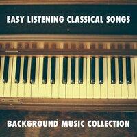 15 Easy Listening Classical Songs: Background Music Collection