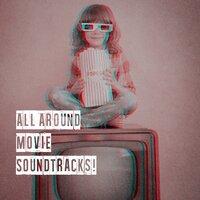 All Around Movie Soundtracks!
