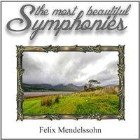 Mendelssohn: The Most Beautiful Symphonies