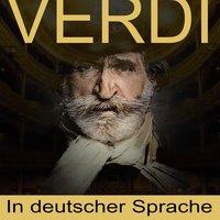 Verdi: Ein Querschnitt in deutscher Sprache