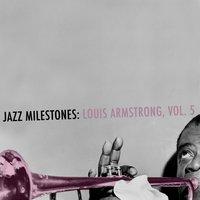 Jazz Milestones: Louis Armstrong, Vol. 5