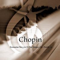 Chopin: Ecossaise No.3 in D Flat Major, Op. Posth. 72