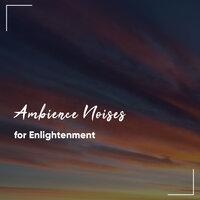 #22 Loopable Ambience Noises for Enlightenment