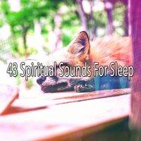 43 Spiritual Sounds For Sleep