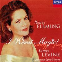 Renée Fleming - I Want Magic! - American Opera Arias