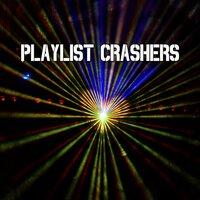 Playlist Crashers