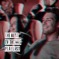 The Best Tv Themes Playlist