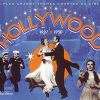 Hollywood 1927-1950 - Le Plus Grand Thèmes Chantés Du Cinéma