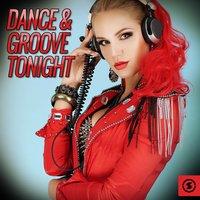Dance and Groove Tonight