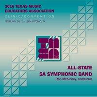 2016 Texas Music Educators Association (TMEA): All-State 5A Symphonic Band