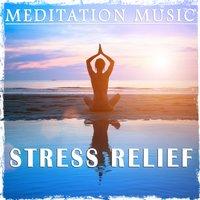Meditation Music - Stress Relief