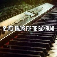 12 Jazz Tracks For The Backround