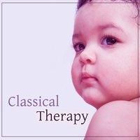 Classical Therapy – Music for Baby, Relaxation Noise, Peaceful Sleep, Calmness Lullabies