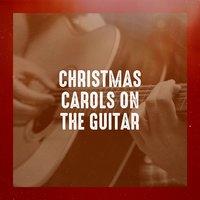 Christmas Carols on the Guitar