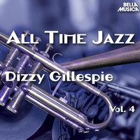 All Time Jazz: Dizzy Gillespie, Vol. 4
