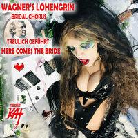 Wagner's Lohengrin Bridal Chorus Treulich Geführt Here Comes the Bride