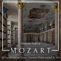 Mozart: 10 Variations on "Unser dummer Pöbel meint", K. 455