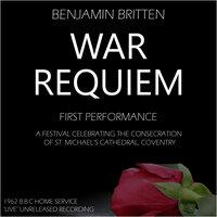 Britten: War Requiem - First Performance 'LIVE' From the B.B.C