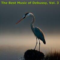 The Best Music of Debussy, vol. 3