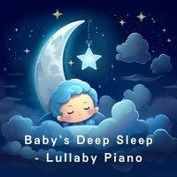 Baby's Deep Sleep - Lullaby Piano