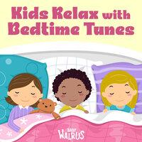 Kids Relax with Bedtime Tunes