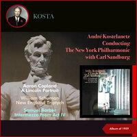 Aaron Copland: A Lincoln Portrait - William Schuman: New England Triptych - Samuel Barber: Intermezzo From Act IV