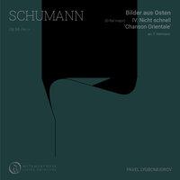 Schumann: Bilder aus Osten, Op. 66: IV. Nicht schnell, "Chanson Orientale"