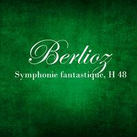 Berlioz - Symphonie Fantastique, H 48